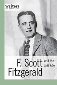 F. Scott Fitzgerald and the Jazz Age by Alison Morretta, 9781627128155