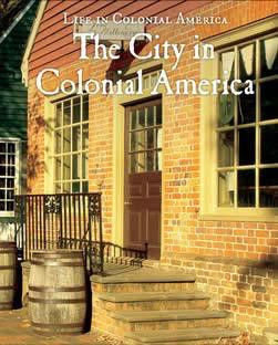 The City in Colonial America by Louise Colligan, 9781627128827