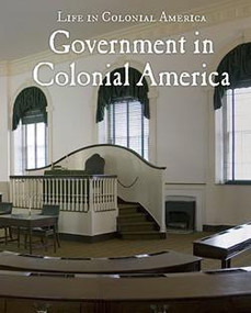 Government in Colonial America by Louise Colligan, 9781627128919