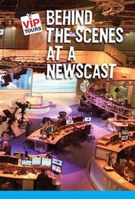 Behind the Scenes at a Newscast by Whit Paddington, 9781627130318