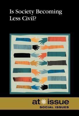 Is Society Becoming Less Civilized? by Louise I. Gerdes, 9780737768404