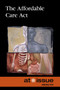 The Affordable Care Act by Tamara Thompson, 9780737771497