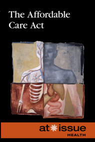 The Affordable Care Act - 9780737771503 by Tamara Thompson, 9780737771503