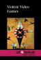 Violent Video Games by Roman Espejo, 9780737771954