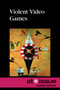 Violent Video Games - 9780737771961 by Roman Espejo, 9780737771961