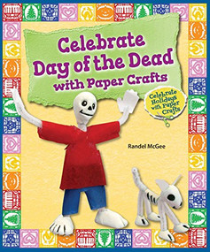 Celebrate Day of the Dead with Paper Crafts by Randel McGee, 9780766063600