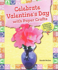 Celebrate Valentine's Day with Paper Crafts - 9780766063761 by Randel McGee, 9780766063761