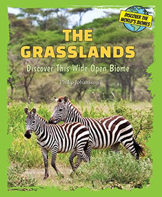 The Grasslands (Discover This Wide Open Biome) by Philip Johansson, 9780766064058