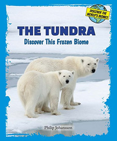 The Tundra (Discover This Frozen Biome) by Philip Johansson, 9780766064256