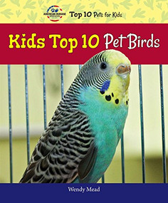 Kids Top 10 Pet Birds by Wendy Mead, 9780766066250