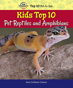 Kids Top 10 Pet Reptiles and Amphibians by Ann Graham Gaines, 9780766066458