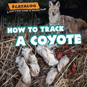 How to Track a Coyote - 9781477754306 by Norman D. Graubart, 9781477754306