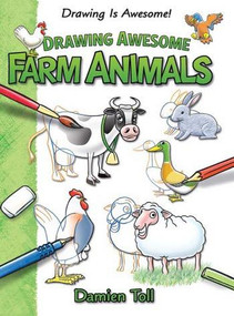 Drawing Awesome Farm Animals - 9781477754696 by Damien Toll, 9781477754696