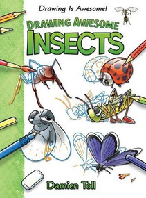 Drawing Awesome Insects - 9781477754733 by Damien Toll, 9781477754733