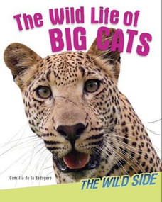 The Wild Life of Big Cats - 9781477754900 by Camilla De La Bédoyère, 9781477754900