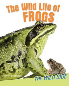 The Wild Life of Frogs - 9781477755181 by Camilla De La Bédoyère, 9781477755181