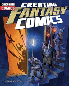 Creating Fantasy Comics by Seb Camagajevac, 9781477758991
