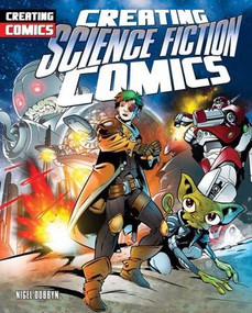 Creating Science Fiction Comics by Nigel Dobbyn, 9781477759301