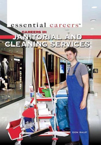 Careers in Janitorial and Cleaning Services by Don Rauf, 9781477778807