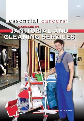 Careers in Janitorial and Cleaning Services by Don Rauf, 9781477778807