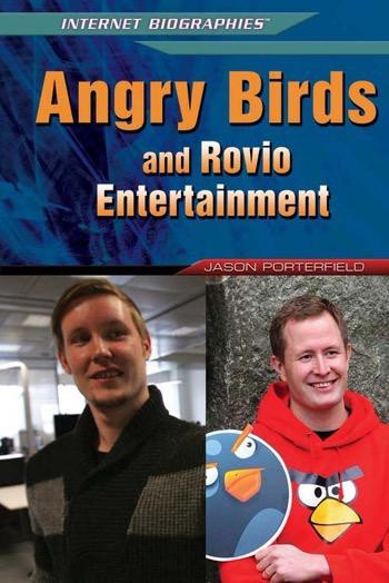 Angry Birds and Rovio Entertainment by Jason Porterfield, 9781477779194