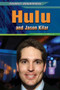 Hulu and Jason Kilar by Laura La Bella, 9781477779217