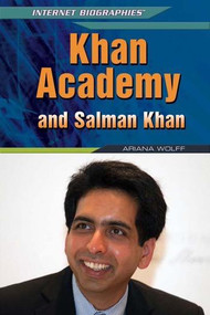 Khan Academy and Salman Khan by Ariana Wolff, 9781477779279