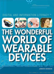 The Wonderful World of Wearable Devices - 9781477779385 by Jennifer Swanson, 9781477779385