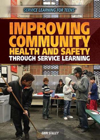 Improving Community Health and Safety Through Service Learning by Erin Staley, 9781477779552