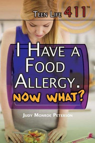 I Have a Food Allergy. Now What? by Judy Monroe Peterson, 9781477779743