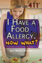 I Have a Food Allergy. Now What? by Judy Monroe Peterson, 9781477779743