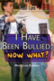 I Have Been Bullied. Now What? by Mary-Lane Kamberg, 9781477779781