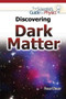 Discovering Dark Matter by Philip Wolny, 9781477780046