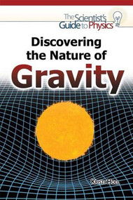Discovering the Nature of Gravity by Kristi Holl, 9781477780572