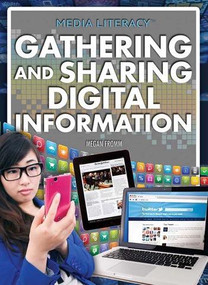 Gathering and Sharing Digital Information by Megan Fromm, Ph.D., 9781477780626