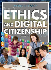 Ethics and Digital Citizenship by Megan Fromm, Ph.D., 9781477780664