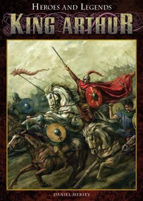 King Arthur - 9781477781357 by Daniel Mersey, Alan Lathwell, 9781477781357