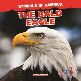 The Bald Eagle - 9781482418675 by Maria Nelson, 9781482418675