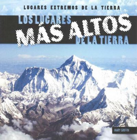 Los lugares más altos de la Tierra (Earth's Highest Places) - 9781482424201 by Mary Griffin, 9781482424201
