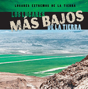 Los lugares más bajos de la Tierra (Earth's Lowest Places) - 9781482424225 by Bailey O'Connell, 9781482424225
