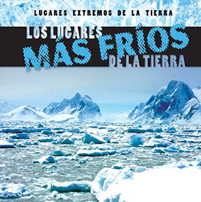 Los lugares más fríos de la Tierra (Earth's Coldest Places) - 9781482424263 by Mary Griffin, 9781482424263