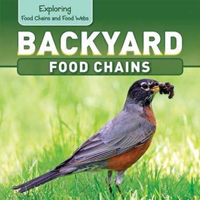 Backyard Food Chains - 9781499400458 by Katie Kawa, 9781499400458