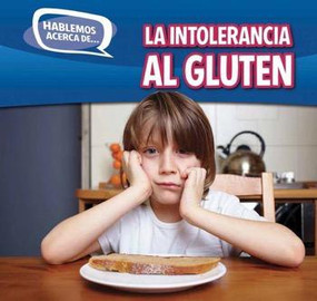 La intolerancia al gluten (Gluten Intolerance) - 9781499401882 by Caitie McAneney, 9781499401882