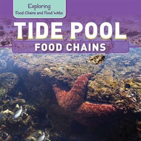 Tide Pool Food Chains - 9781499402063 by Katie Kawa, 9781499402063