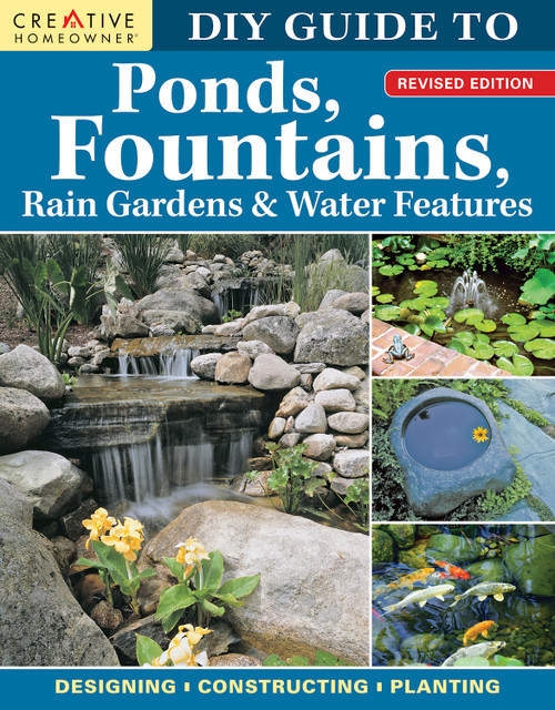 DIY Guide to Ponds, Fountains, Rain Gardens & Water Features, Revised Edition (Designing • Constructing • Planting) by Nina Koziol, 9781580115841