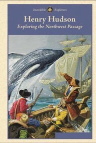 Henry Hudson (Exploring the Northwest Passage) by Jack Connelly, 9781502601278