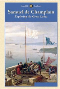 Samuel de Champlain (Exploring the Great Lakes) by Zachary Anderson, 9781502601384
