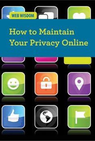 How to Maintain Your Privacy Online by Alison Morretta, 9781502601872