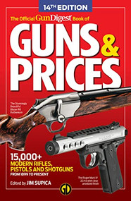 The Official Gun Digest Book of Guns & Prices, 14th Edition by Jim Supica, 9781951115012