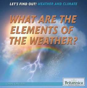 What Are the Elements of the Weather? - 9781622757756 by Joanne Randolph, 9781622757756